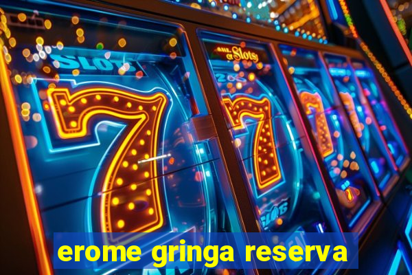 erome gringa reserva